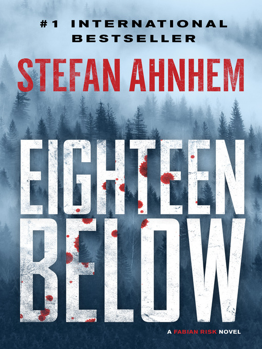 Title details for Eighteen Below by Stefan Ahnhem - Available